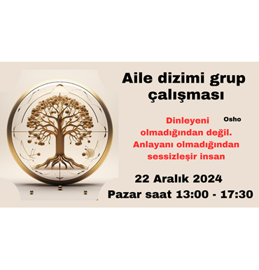 Aile Dizimi Grup Çalışması | Dilara Nimet Kişisel Danışmanlık, Aile dizimi, grup çalışması, köklerle bağlanma, kişisel dönüşüm, Dilara Nimet, aile sistemi çözümü, aile dizimi çalışması.